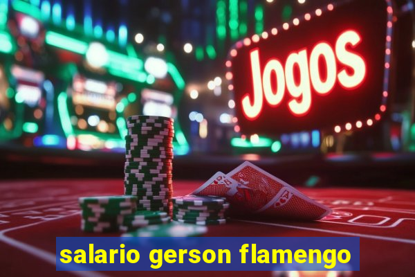 salario gerson flamengo